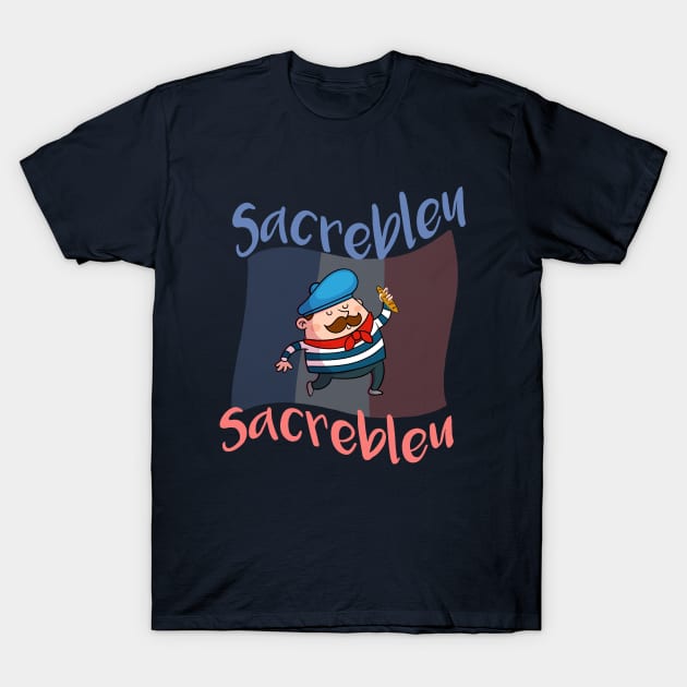 Sacrebleu T-Shirt by GlossyArtTees